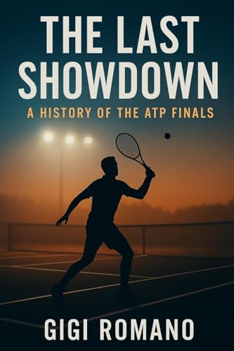 The Last Showdown: A History of the ATP Finals The Last Showdown: A History of the ATP Finals von Independently Published