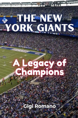 The New York Giants: A Legacy of Champions The New York Giants: A Legacy of Champions von Independently Published
