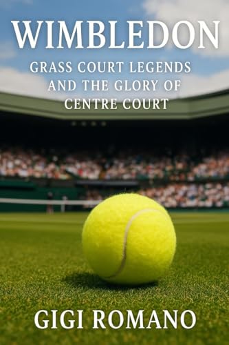 Wimbledon: Grass Court Legends and the Glory of Centre Court Wimbledon: Grass Court Legends and the Glory of Centre Court von Independently Published