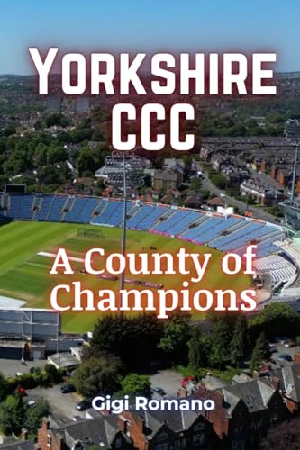 Yorkshire CCC: A County of Champions Yorkshire CCC: A County of Champions von Independently Published