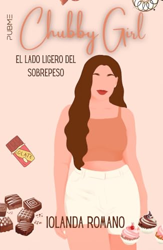 Chubby Girl: El lado ligero del sobrepeso (Starlove - PubMe) (PubMe Romance) von Independently published