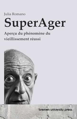 SuperAger: Aperçu du phénomène du vieillissement réussi