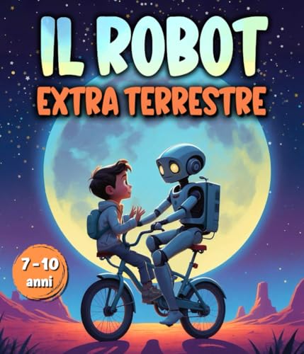IL ROBOT EXTRATERRESTRE (Ediz. A colori) von Independently published