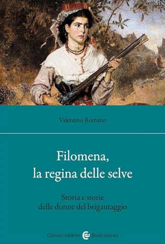 Filomena, la regina delle selve (Studi storici Carocci) von Carocci