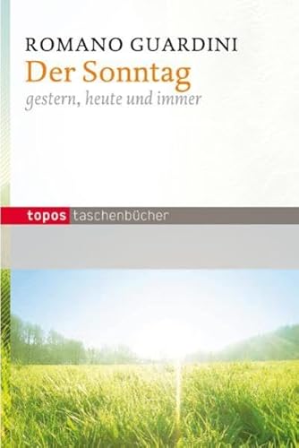 Der Sonntag: Gestern - heute - immer (Topos Taschenbücher) von Topos plus