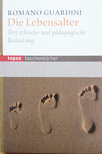 Die Lebensalter: Ihre ethische und pädagogische Bedeutung (Topos Taschenbücher)