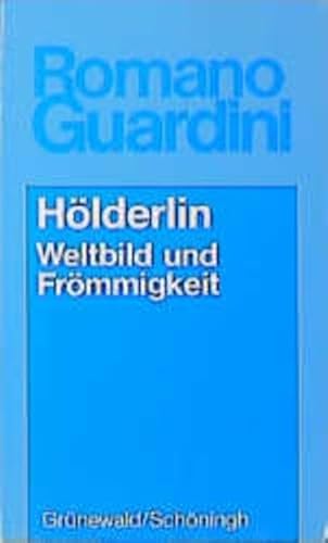 Hölderlin: Weltbild und Frömmigkeit von Matthias-Grünewald-Verlag / Verlag Ferdinand Schöningh