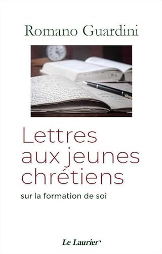 Lettre aux jeunes chrétiens - Sur la formation de soi von Le Laurier