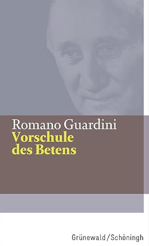 Vorschule des Betens (Romano Guardini Werke)