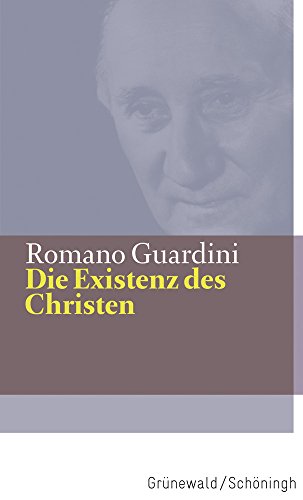 Die Existenz des Christen (Romano Guardini Werke) von Matthias Grunewald Verlag