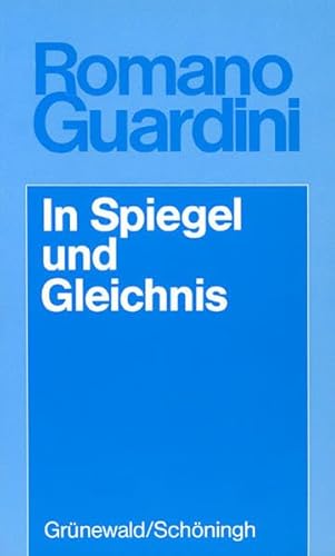 In Spiegel und Gleichnis: Bilder und Gedanken (Romano Guardini Werke)