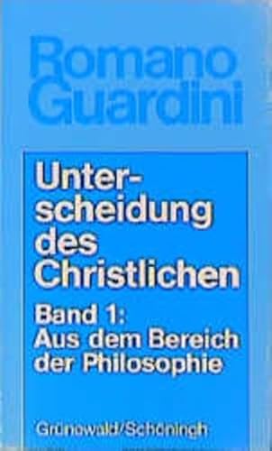 Unterscheidung des Christlichen, in 3 Bdn., Bd.1, Aus dem Bereich der Philosophie (Romano Guardini Werke) Unterscheidung des Christlichen, in 3 Bdn., Bd.1, Aus dem Bereich der Philosophie (Romano Guardini Werke)