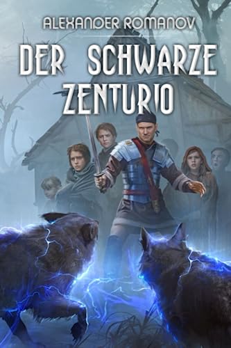 Der schwarze Zenturio: Ein LitRPG-Roman