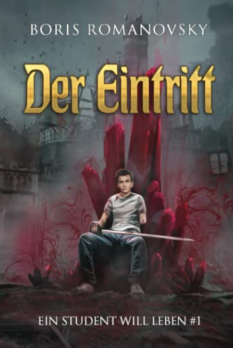 Der Eintritt (Ein Student will leben Band 1): LitRPG-Serie von Magic Dome Books