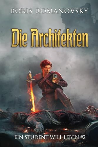 Die Architekten (Ein Student will leben Band 2): LitRPG-Serie