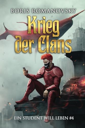 Krieg der Clans (Ein Student will leben Band 4): LitRPG-Serie von Magic Dome Books