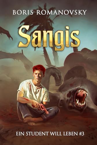 Sangis (Ein Student will leben Band 3): LitRPG-Serie von Magic Dome Books