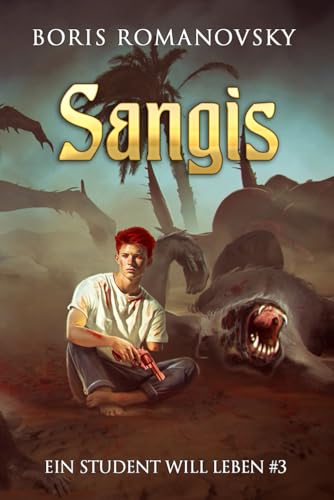 Sangis (Ein Student will leben Band 3): LitRPG-Serie