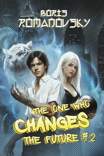The One Who Changes the Future (Book #2): A Dystopian Portal Progression Fantasy Series von Magic Dome Books
