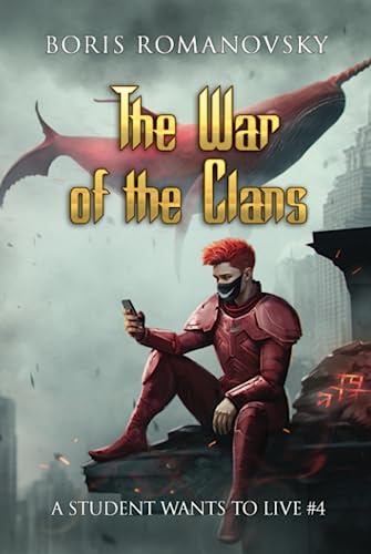 The War of the Clans (A Student Wants to Live Book 4): LitRPG Series