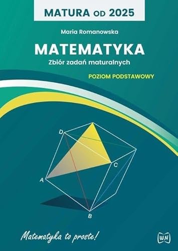 Matura od 2025 Matematyka: Zbiór zadań Poziom podstawowy von Nowik