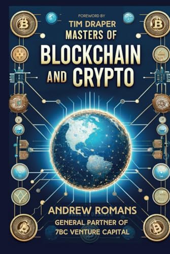 Masters of Blockchain & Crypto: The rise of blockchain and crypto, the tokenization of the world's assets and what that means for startups, corporations and investors von Independently published