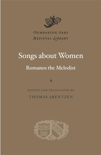 Songs About Women (Dumbarton Oaks Medieval Library, 83)
