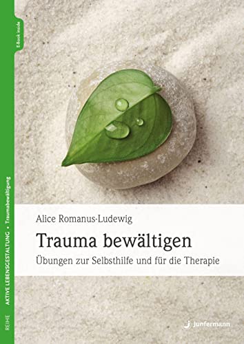 Trauma bewältigen: Übungen zur Selbsthilfe und für die Therapie von Junfermann Verlag