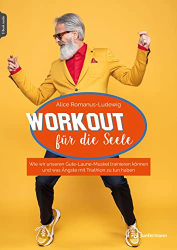 Workout für die Seele: Wie wir unseren Guten-Laune-Muskel trainieren können & was Ängste mit Triathlon zu tun haben