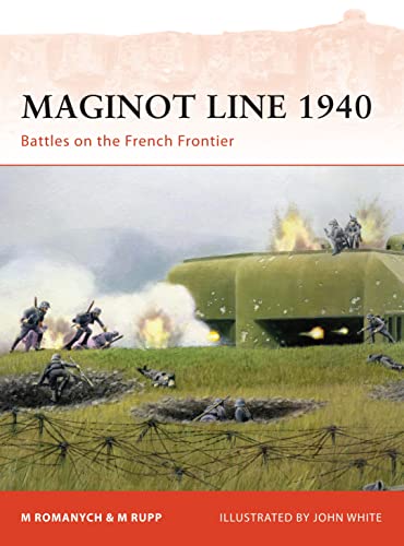 Maginot Line 1940: Battles on the French Frontier: Battle on the French Frontier (Campaign, 218, Band 218)