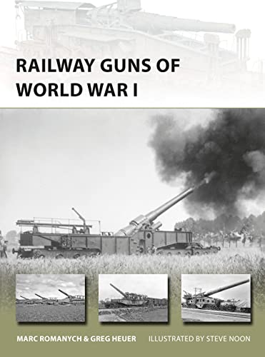 Railway Guns of World War I (New Vanguard, Band 249)