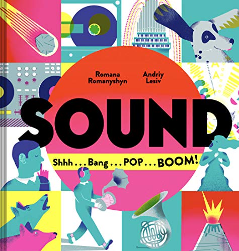 Sound: Shhh . . . Bang . . . POP . . . BOOM!: 1 von Chronicle Books