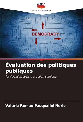 Évaluation des politiques publiques: Participation sociale et action politique von Editions Notre Savoir