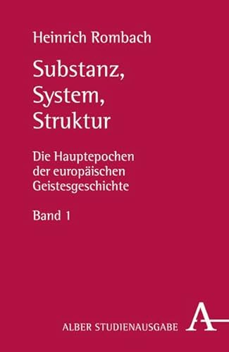 Substanz, System, Struktur: Die Hauptepochen der europäischen Geistesgeschichte Band 1 Substanz, System, Struktur: Die Hauptepochen der europäischen Geistesgeschichte Band 1