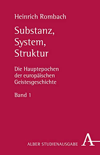 Substanz, System, Struktur: Die Hauptepochen der europäischen Geistesgeschichte Band 1 von Alber