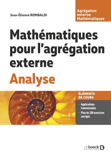Mathématiques pour l’agrégation externe. Analyse: Cours, exercices et problèmes corrigés von DE BOECK SUP