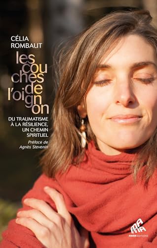 Les couches de l'oignon: Du traumatisme à la résilience, un chemin spirituel
