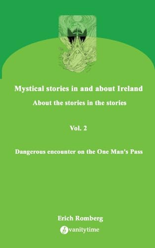 Dangerous encounter on the One Man's Pass: Stories about nightmares, mistrust, love, curses and death (Mystical stories in and about Ireland) von vanitytime