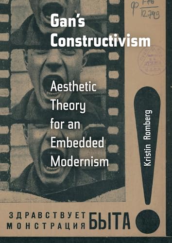Gan's Constructivism: Aesthetic Theory for an Embedded Modernism