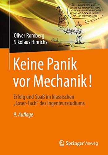 Keine Panik vor Mechanik!: Erfolg und Spaß im klassischen "Loser-Fach" des Ingenieurstudiums von Springer Vieweg