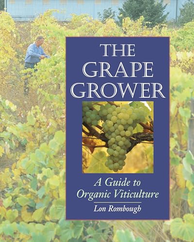 The Grape Grower: A Guide to Organic Viticulture von Chelsea Green Publishing Company