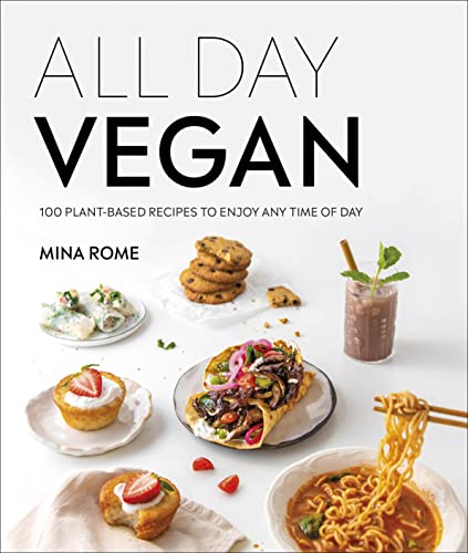 All Day Vegan: Over 100 Easy Plant-Based Recipes to Enjoy Any Time of Day von DK
