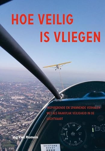 Hoe veilig is vliegen: inspirerende en spannende verhalen met als raakvlak veiligheid in de luchtvaart Hoe veilig is vliegen: inspirerende en spannende verhalen met als raakvlak veiligheid in de luchtvaart von Uitgeverij De Alk