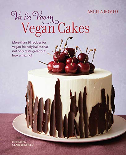 Va Va Voom Vegan Cakes: More Than 50 Recipes for Vegan-Friendly Cakes, Bakes and Treats That Not Only Taste Great but Look Amazing! von Ryland Peters & Small