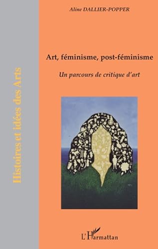 Art, féminisme, post-féminisme: Un parcours de critique d'art