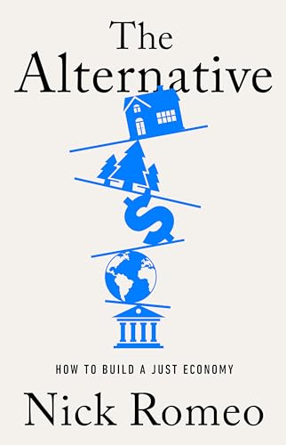 The Alternative: How to Build a Just Economy von Basic Books
