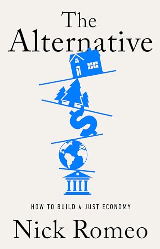 The Alternative: How to Build a Just Economy von Basic Books