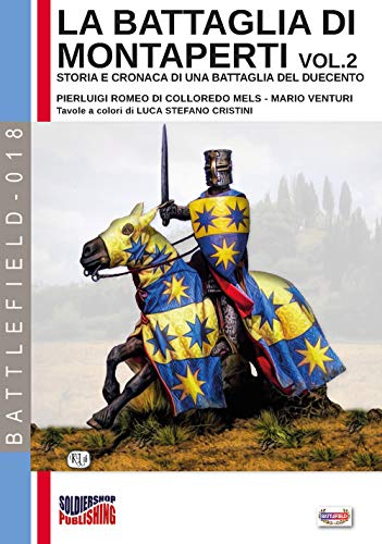 La battaglia di Montaperti vol. 2: Storia e cronaca di una battaglia del duecento (Battlefield, Band 18)