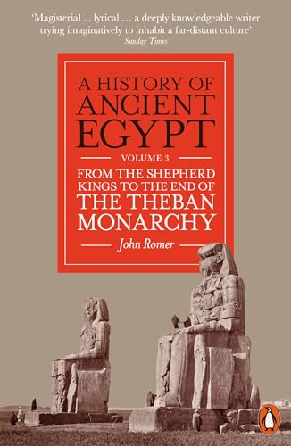 A History of Ancient Egypt, Volume 3: From the Shepherd Kings to the End of the Theban Monarchy von Penguin