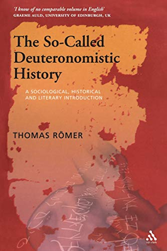 The So-Called Deuteronomistic History: A Sociological, Historical And Literary Introduction von T&T Clark